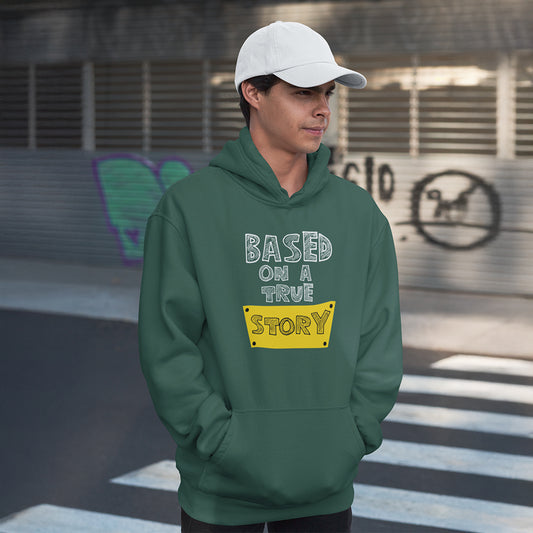 Based on a True Story Unisex Cotton Hoodie