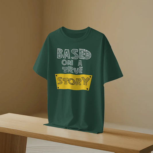 Based on a True Story Over Sized T-Shirt