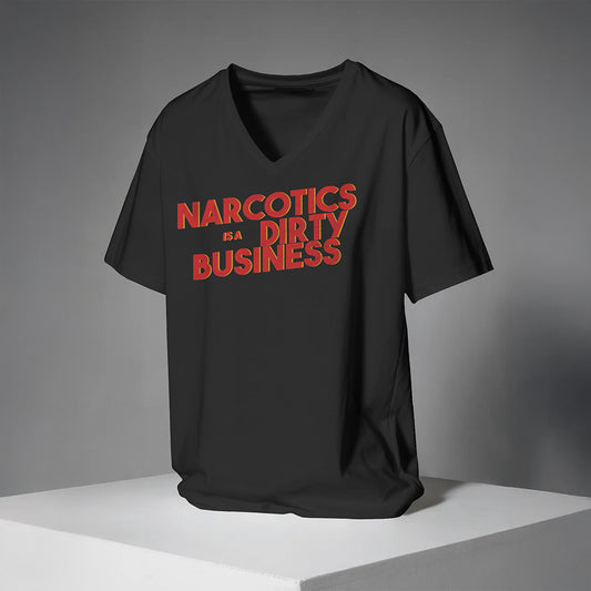 Narcotics is a Dirty Business Over Sized T-Shirt