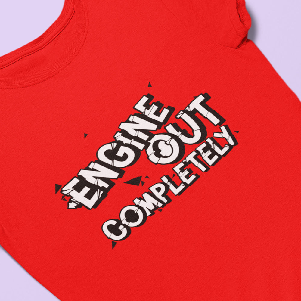 Engine Out Completely Ladies Tees