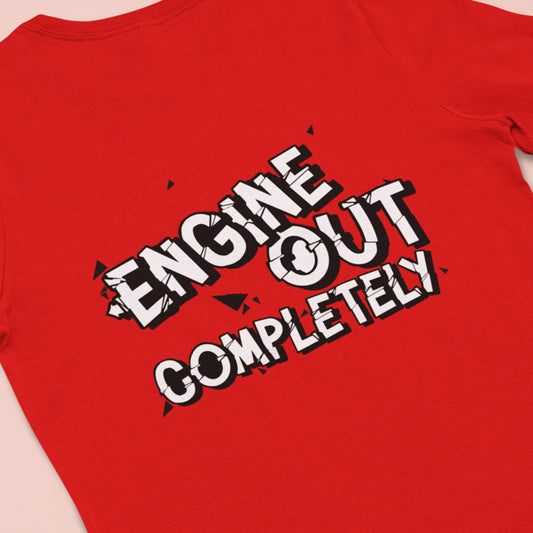 Engine Out Completely T-Shirt