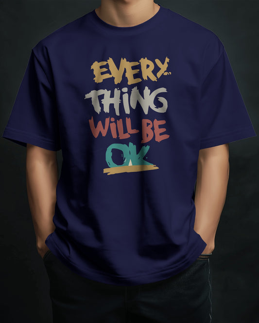 Everything Will Be OK T-Shirt