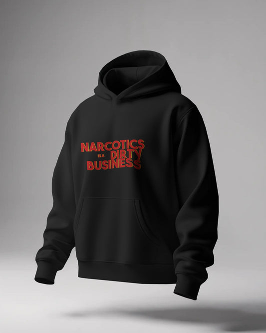 Narcotics is a Dirty Business Unisex Cotton Hoodie