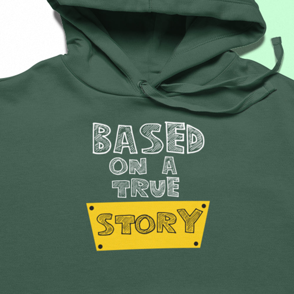 Based on a True Story Unisex Cotton Hoodie